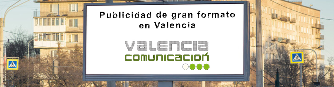 Publicidad gran formato en Valencia