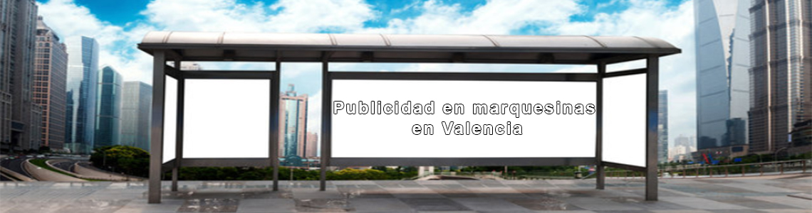 Publicidad en marquesinas en Valencia